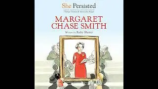 She Persisted: Margaret Chase Smith by Chelsea Clinton | Full Audiobook