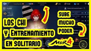 Como Subir Los CHI y Entrenamiento en Solitario | Subiras Mucho M&aacute;s Poder!!! | MIR4