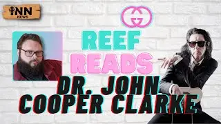 Reef reads Dr. John Cooper Clarke | Clip from INN News Ep 08