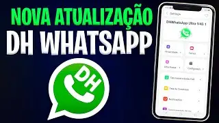 NOVO!🤩DH WHATSAPP ULTRA ATUALIZADO E FUNCIONANDO PARA N&Uacute;MERO BANIDO