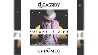 DJ Cassidy - Future Is Mine (slowed + reverb)
