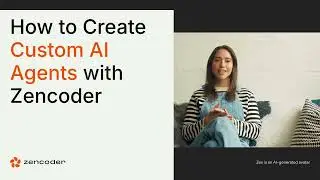 How-To: Create Custom AI Agents in Zencoder