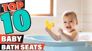 Top 10 Best Baby Bath Seat On Amazon