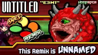 DOOM (1993) - This Remix is Unnamed 🔥 ~ Untitled [E3M1] 【SNES Rin-mix】