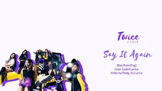 TWICE トゥワイス -Say it again- [Kan/Rom/Eng]Color Coded | Pleng_Vy Lyrics