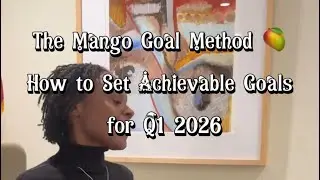 The Mango Goal Method 🥭 | How to Set Achievable Goals for Q1 2026