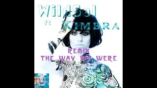 The Way We Were - Kimbra ft WildSol (Remix)