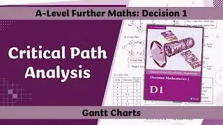 A Level Further Maths | Decision 1 | Gantt Charts
