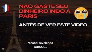 PARIS - MINHA OPINI&Atilde;O SINCERA SOBRE A CIDADE 2023 - @danielfernandow