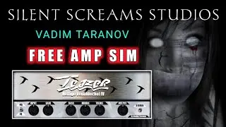 TOTALLY FREE High Gain Amp Sim, Vadim Taranov Teaser HV4, Silent Screams Studios
