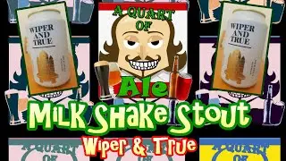 Episode 12 - Milk Shake Stout (Wiper & True)