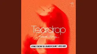Teardrop (Friction & Subsonic Remix)