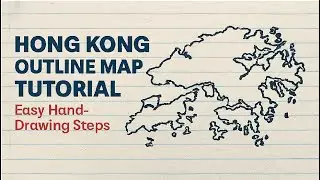 Hong Kong Outline Map Tutorial | Easy Hand-Drawing Steps