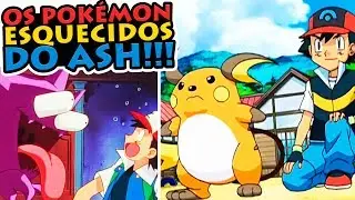 7 POKÉMON DO ASH KETCHUM QUE VOCÊ NÃO LEMBRA!!