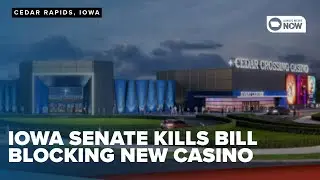 Iowa Senate kills bill that would block new casino in Cedar Rapids