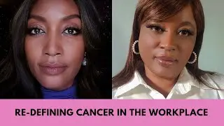 S7 Ep. 5: RE-DEFINING CANCER IN THE WORK PLACE. #patientexperience #EI #jobsecurity #cancersupport