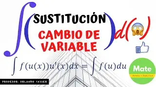 Cálculo de integrales por Sustitución o cambio de variable