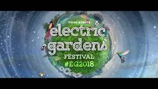 ELECTRIC GARDENS 2018 AFTERMOVIE