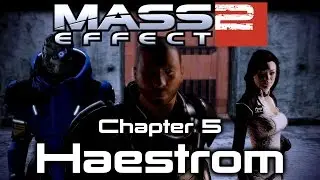 Mass Effect 2: Chapter 5 - Haestrom