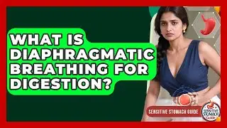 What Is Diaphragmatic Breathing For Digestion? - Sensitive Stomach Guide