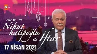 Nihat Hatipoğlu ile İftar- 17 Nisan 2021