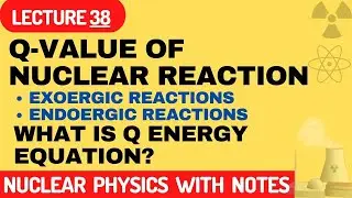 Q-value of nuclear reaction | exoergic reactions | endoergic reactions | What is Q energy equation?