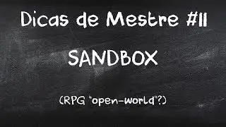 Sandbox | Dicas de Mestre #11