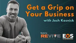 How EOS Can Transform Your Business | Josh Kosnick at Revive Restoration