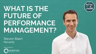 WHAT IS THE FUTURE OF PERFORMANCE MANAGEMENT? Interview with Steven Baert