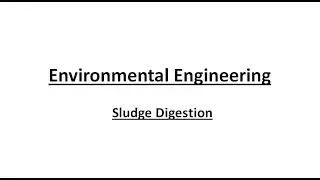 Sludge Digestion - Environmental Engg - GATE - CIVIL ENGG