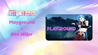 Playground - Bea Miller | Just Dance 2023 Edition