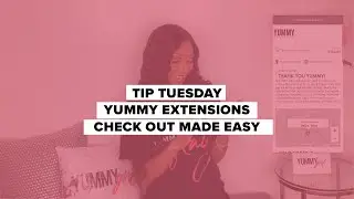YUMMY EXTENSIONS: Online Check Out Process Made Easy