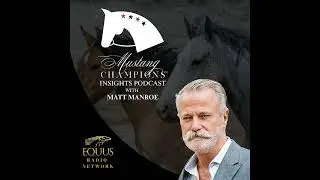 Mustang Champions Insights Podcast - Matt Manroe interview with Katie & Craig Moore