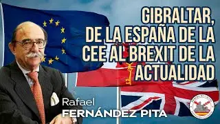 Gibraltar, de la España de la CEE hasta el Brexit de la actualidad. Con Rafael Fernández Pita