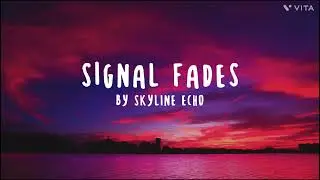 Signal Fades - Skyline Echo