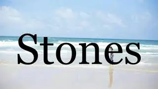 How To Pronounce Stones🌈🌈🌈🌈🌈🌈Pronunciation Of Stones