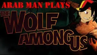 Arab Man Plays The Wolf Among Us Part 1