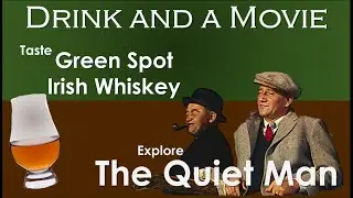 Drink and a Movie: Green Spot Irish Whiskey and the Quiet Man
