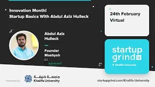 Abdul Aziz Hulleck (Mashyah) - Innovation Month! Startup Basics With Abdul Aziz Hulleck