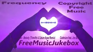 royalty free music free downloads 2018 Cadmium Jon Becker Melody Thimlife & Calum Ayse   Dance & EDM