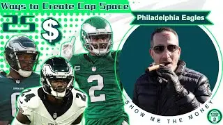 Eagles 25 Ways To Create Cap Space | Projected Savings | Jurgens, Huff, Bradberry, Slay, BG & More