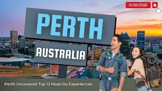 Explore Perth Like Never Before: The Top 12 Unmissable Experiences Revealed | Travel Guide