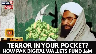 Op Sindoor Fallout: Is Pakistan&rsquo;s Digital Wallet Network Funding Terror 2.0? | 4K Video | N18G