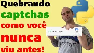 Quebrando captchas com Python como você nunca viu antes!