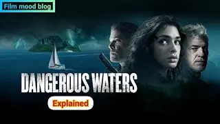 Dangerous Water(2023) Movie Explained In Hindi|| Urdu Explained