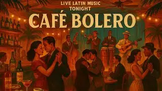 Caf&eacute; Bolero Nights &ndash; Dark Guitar Riffs, Bolero Rhythms, Latin Mystery | Salsa & Tranquillo Vibes