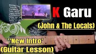 K Garu - John Rai | Guitar Lesson | New Intro | (Dual Guitar Part)