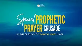 Special Prophetic Prayer Crusade | Faith Harvest Church