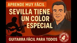 SEVILLA TIENE UN COLOR ESPECIAL (R). TUTORIAL DE GUITARRA FÁCIL.
