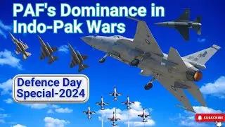 PAF's Dominance in Indo-Pak Wars (Defence Day Special 2024) | Success of Pakistan